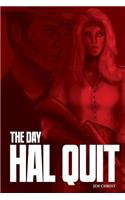 Day Hal Quit