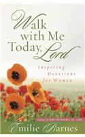 Walk with Me Today, Lord: Inspiring Devotions for Women