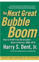 The Next Great Bubble Boom: How to Profit from the Greatest Boom in History: 2006 to 2010: How to Profit from the Greatest Boom in History: 2006-2010(English)