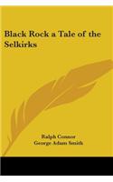 Black Rock a Tale of the Selkirks