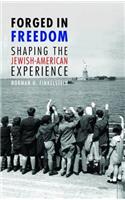 Forged in Freedom: Shaping the Jewish-American Experience