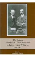 Letters of William Carlos Williams to Edgar Irving Williams, 1902-1912