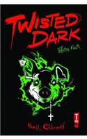 Twisted Dark, Volume 4