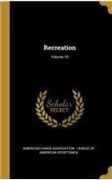 Recreation; Volume 19