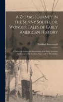 Zigzag Journey in the Sunny South, or, Wonder Tales of Early American History