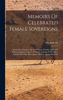 Memoirs Of Celebrated Female Sovereigns