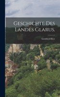 Geschichte des Landes Glarus.