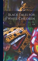 Black Tales for White Children