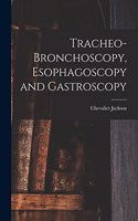 Tracheo-bronchoscopy, Esophagoscopy and Gastroscopy