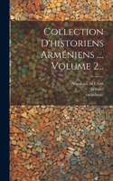 Collection D'historiens Arméniens ..., Volume 2...