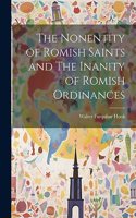 Nonentity of Romish Saints and The Inanity of Romish Ordinances