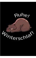 Ruhe! Winterschlaf!