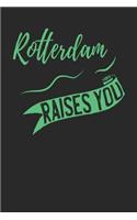 Rotterdam Raises You: Rotterdam Notebook Rotterdam Vacation Journal 110 Blank Paper Pages Rotterdam Notizbuch 6 x 9 ca. A5 Handlettering Diary I Logbook