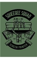 Squeegee Squad Screen Printer: Notebook / Journal For Your Everyday Needs - 110 Dotted Pages Large 6x9 inches Gift For Men and Women