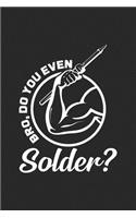 Bro, do you even solder?