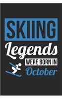 Skiing Legends Were Born In October - Skiing Journal - Skiing Notebook - Birthday Gift for Skier