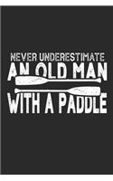 Never Underestimate An Old Man With A Paddle