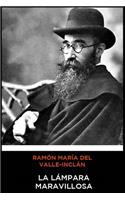 Ramón María del Valle-Inclán - La Lámpara Maravillosa