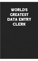 World's Greatest Data Entry Clerk: Blank Lined Career Notebook Journal