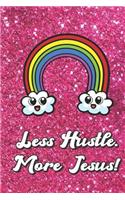 Less Hustle More Jesus: Beautiful Rainbow and Clouds On Pink Glitter Stars Effect Background, Lined Paper Note Book For Girls or Boys To Draw, Sketch & Crayon or Color (Kid