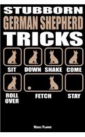 Stubborn German Shepherd Tricks Weekly Planner