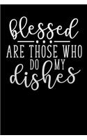 blessed are those who do my dishes