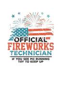 Official Fireworks Technician If you see me Running try to keep up