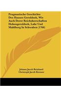Pragmatische Geschichte Des Hauses Geroldsek, Wie Auch Derer Reichsherschaften Hohengeroldsek, Lahr Und Mahlberg In Schwaben (1766)