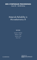 Materials Reliability in Microelectronics III: Volume 309