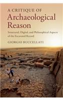 A Critique of Archaeological Reason