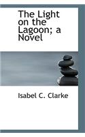 The Light on the Lagoon; A Novel