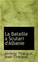 La Bataille a Scutari D'Albanie
