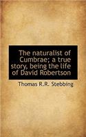 The Naturalist of Cumbrae; A True Story, Being the Life of David Robertson