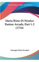 Maria Rime Di Neralco Pastore Arcade, Part 1-2 (1754)