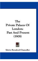 The Private Palaces Of London: Past And Present (1908)(English)