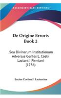 De Origine Erroris Book 2