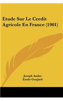 Etude Sur Le Credit Agricole En France (1901)