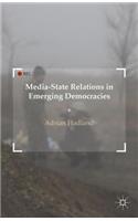 Media-State Relations in Emerging Democracies