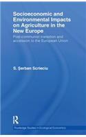 Socioeconomic and Environmental Impacts on Agriculture in the New Europe