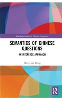 Semantics of Chinese Questions: An Interface Approach(Routledge Studies in Chinese Linguistics)