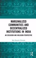 Marginalized Communities and Decentralized Institutions in India