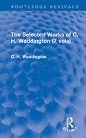 The Selected Works of C. H. Waddington (7 vols)