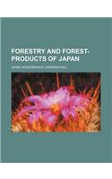 Forestry and Forest-Products of Japan