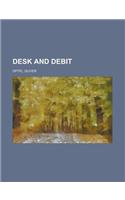 Desk and Debit