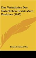 Das Verhaltniss Des Naturlichen Rechts Zum Positiven (1847)