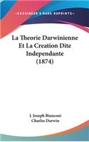 La Theorie Darwinienne Et La Creation Dite Independante (1874)