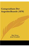 Compendium Der Augenheilkunde (1870)
