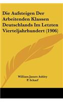 Aufsteigen Der Arbeitenden Klassen Deutschlands Im Letzten Vierteljahrhundert (1906)