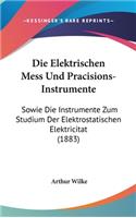 Die Elektrischen Mess Und Pracisions-Instrumente