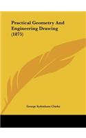 Practical Geometry and Engineering Drawing (1875)
